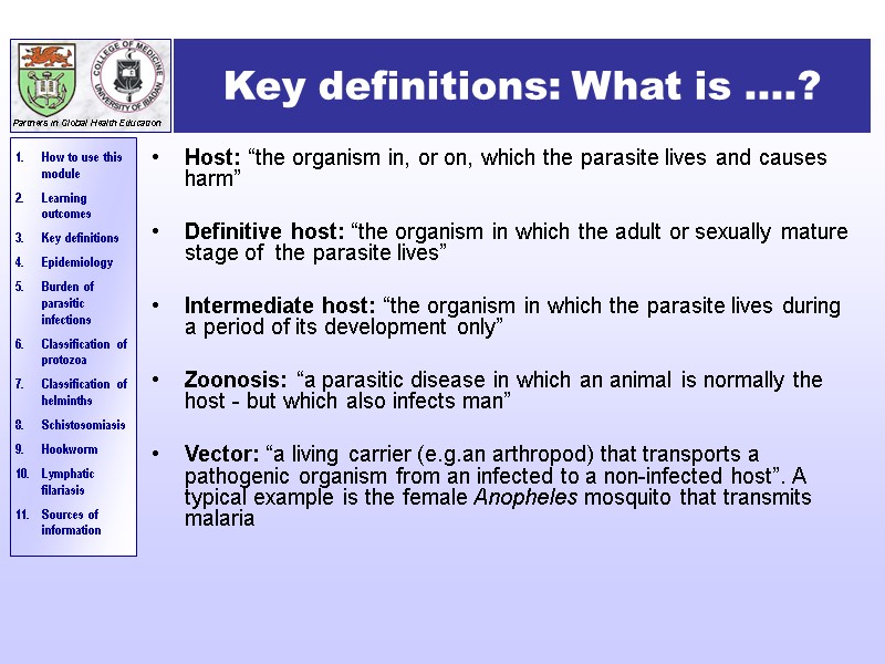 Key definitions: What is ….? Host: “the organism in, or on, which the parasite